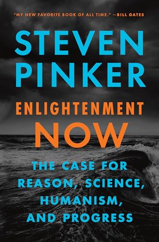 Enlightenment Now: The Case for Reason